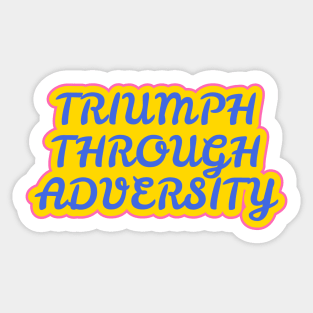 Triumph Through Adversity Sticker